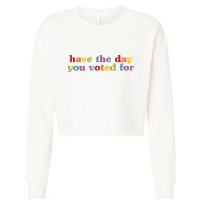 Have The Day You Voted For Cropped Pullover Crew