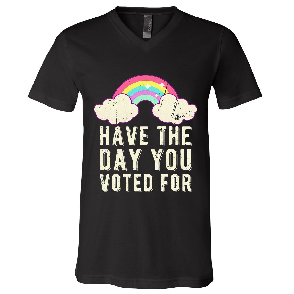 Have The Day You Voted For Quote Cute Vintage Rainbow V-Neck T-Shirt