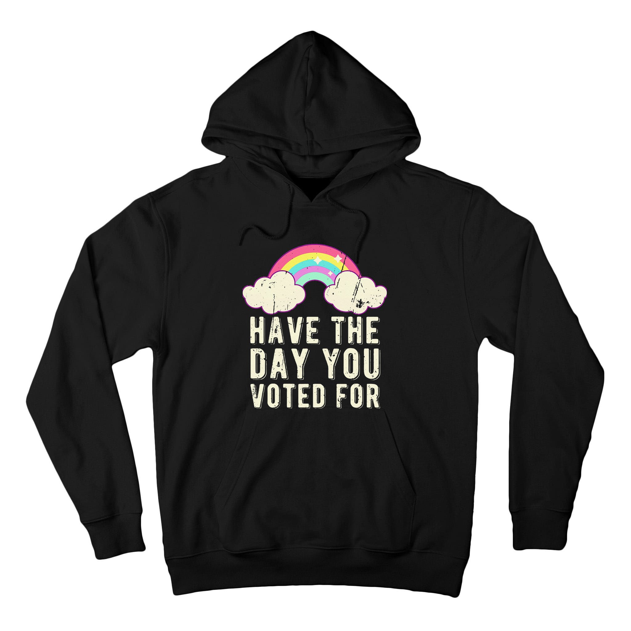 Have The Day You Voted For Quote Cute Vintage Rainbow Tall Hoodie