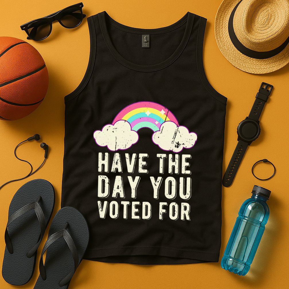 Have The Day You Voted For Quote Cute Vintage Rainbow Tank Top