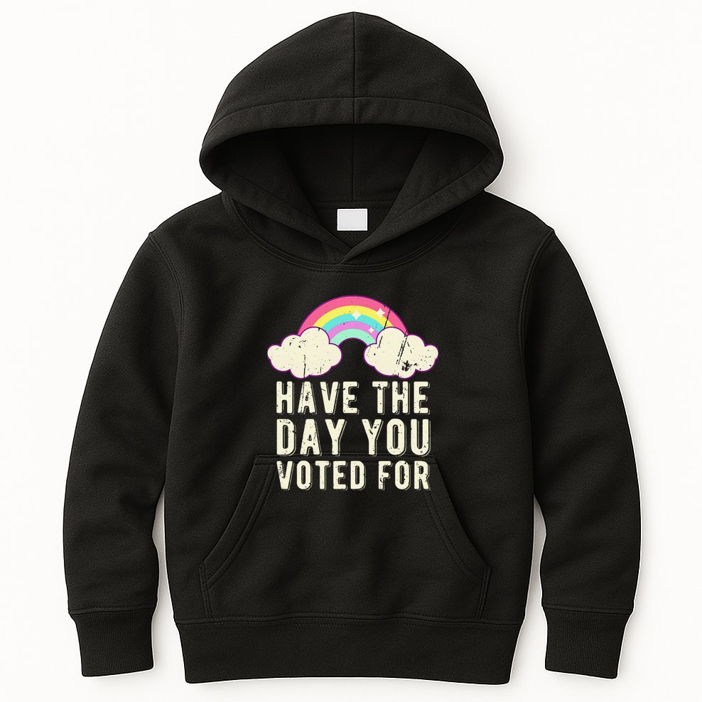 Have The Day You Voted For Quote Cute Vintage Rainbow Kids Hoodie