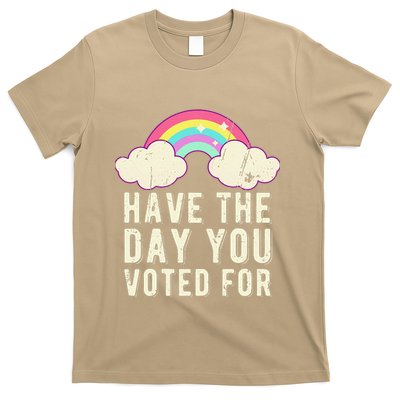 Have The Day You Voted For Quote Cute Vintage Rainbow T-Shirt