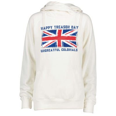 Happy Treason Day Ungrateful Colonials Womens Funnel Neck Pullover Hood