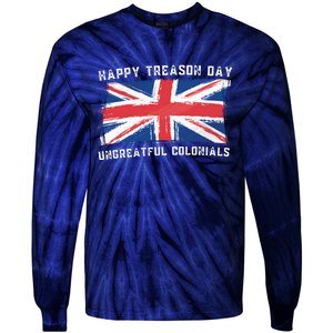 Happy Treason Day Ungrateful Colonials Tie-Dye Long Sleeve Shirt