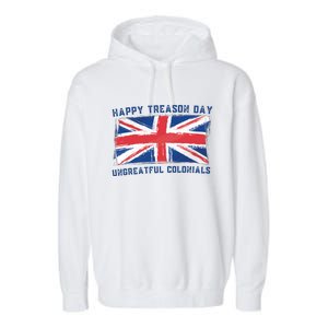 Happy Treason Day Ungrateful Colonials Garment-Dyed Fleece Hoodie