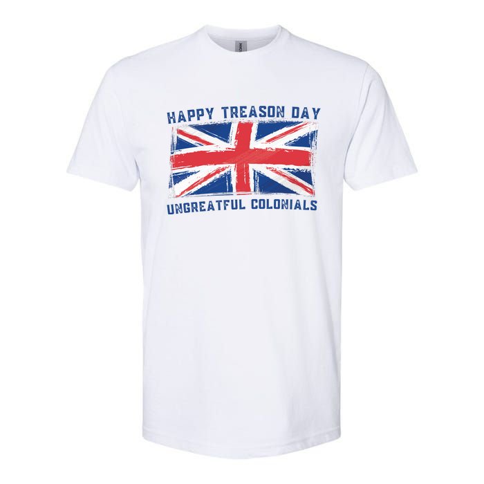 Happy Treason Day Ungrateful Colonials Softstyle CVC T-Shirt