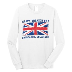 Happy Treason Day Ungrateful Colonials Long Sleeve Shirt