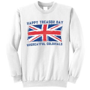 Happy Treason Day Ungrateful Colonials Sweatshirt