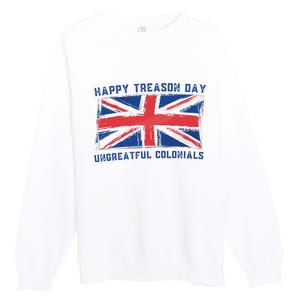 Happy Treason Day Ungrateful Colonials Premium Crewneck Sweatshirt