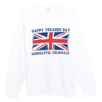 Happy Treason Day Ungrateful Colonials Premium Crewneck Sweatshirt