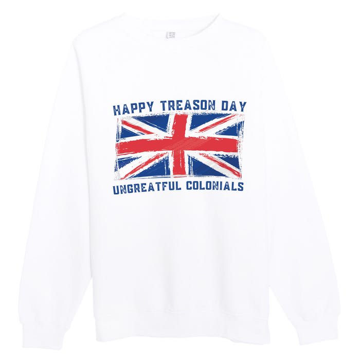 Happy Treason Day Ungrateful Colonials Premium Crewneck Sweatshirt