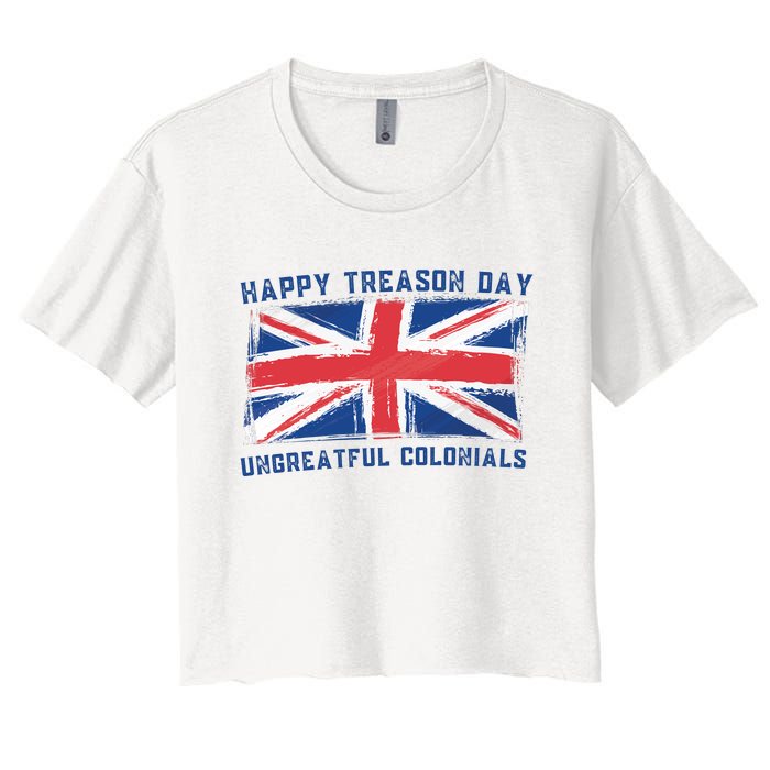 Happy Treason Day Ungrateful Colonials Women's Crop Top Tee