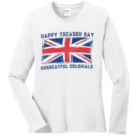 Happy Treason Day Ungrateful Colonials Ladies Long Sleeve Shirt