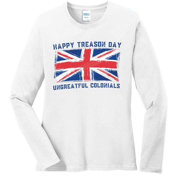 Happy Treason Day Ungrateful Colonials Ladies Long Sleeve Shirt