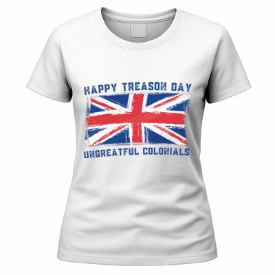 Happy Treason Day Ungrateful Colonials Women's T-Shirt