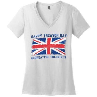 Happy Treason Day Ungrateful Colonials Women's V-Neck T-Shirt