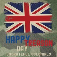 Happy Treason Day Ungrateful Colonials Legacy Tie Dye Trucker Hat