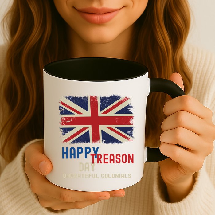 Happy Treason Day Ungrateful Colonials Mug