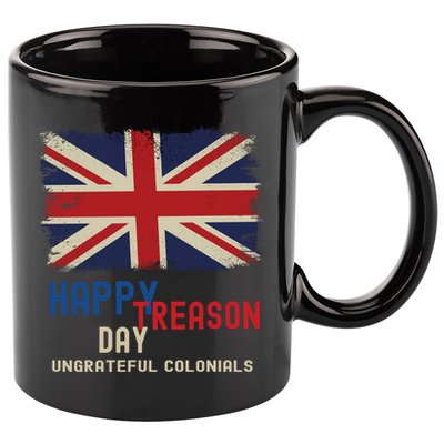Happy Treason Day Ungrateful Colonials 11oz C Handle Ceramic Mug