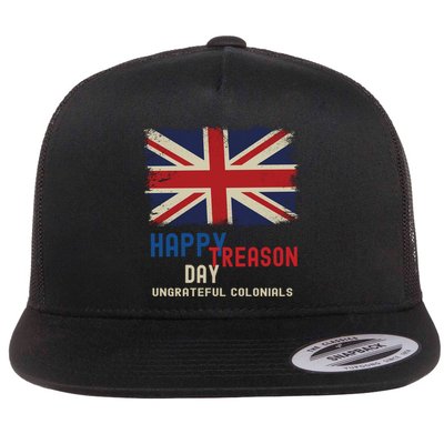 Happy Treason Day Ungrateful Colonials Flatbill Hat