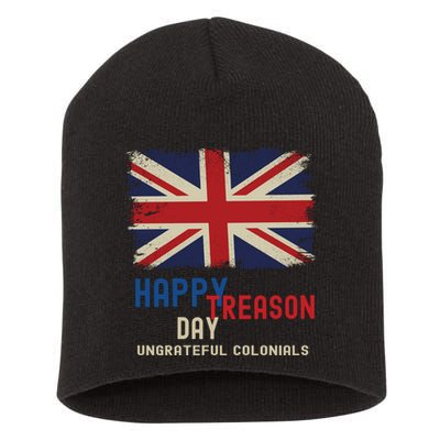 Happy Treason Day Ungrateful Colonials Short Acrylic Beanie