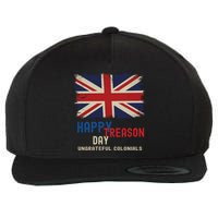 Happy Treason Day Ungrateful Colonials Wool Snapback Cap