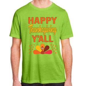 Happy Thanksgiving Day YaLl Cute Holiday Party Turkey Gift Adult ChromaSoft Performance T-Shirt