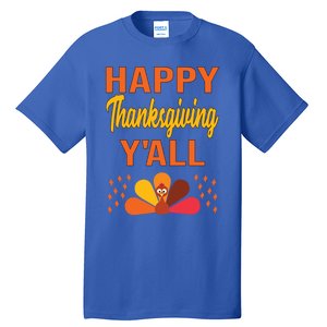 Happy Thanksgiving Day YaLl Cute Holiday Party Turkey Gift Tall T-Shirt