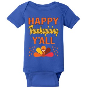 Happy Thanksgiving Day YaLl Cute Holiday Party Turkey Gift Baby Bodysuit