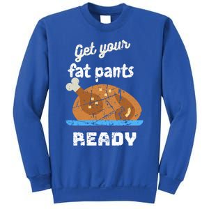 Happy Thanksgiving Day Autumn Get Your Fat Pants Ready Gift Sweatshirt