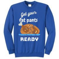 Happy Thanksgiving Day Autumn Get Your Fat Pants Ready Gift Sweatshirt