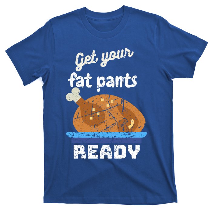 Happy Thanksgiving Day Autumn Get Your Fat Pants Ready Gift T-Shirt