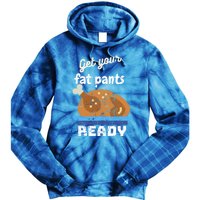 Happy Thanksgiving Day Autumn Get Your Fat Pants Ready Gift Tie Dye Hoodie