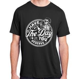 Have The Day You Deserve Peace Sign Skeleton Motivational Adult ChromaSoft Performance T-Shirt