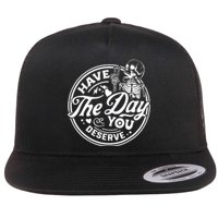 Have The Day You Deserve Peace Sign Skeleton Motivational Flat Bill Trucker Hat