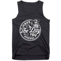 Have The Day You Deserve Peace Sign Skeleton Motivational Tank Top