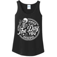 Have The Day You Deserve Skull Skeleton Motivational Ladies Essential Tank