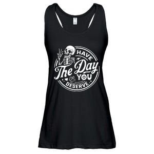 Have The Day You Deserve Skull Skeleton Motivational Ladies Essential Flowy Tank