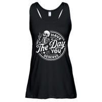 Have The Day You Deserve Skull Skeleton Motivational Ladies Essential Flowy Tank