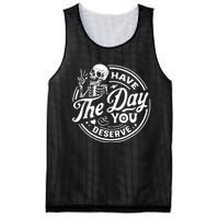 Have The Day You Deserve Skull Skeleton Motivational Mesh Reversible Basketball Jersey Tank