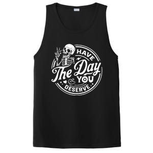 Have The Day You Deserve Skull Skeleton Motivational PosiCharge Competitor Tank