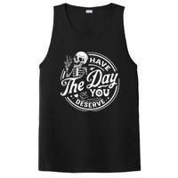 Have The Day You Deserve Skull Skeleton Motivational PosiCharge Competitor Tank