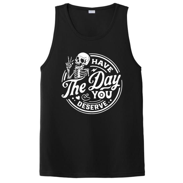 Have The Day You Deserve Skull Skeleton Motivational PosiCharge Competitor Tank