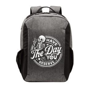 Have The Day You Deserve Skull Skeleton Motivational Vector Backpack