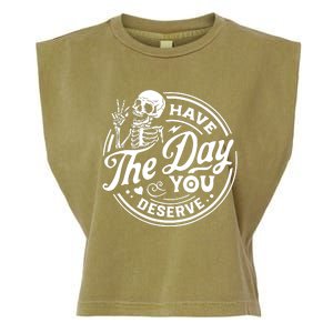 Have The Day You Deserve Skull Skeleton Motivational Garment-Dyed Women's Muscle Tee