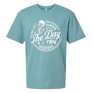 Have The Day You Deserve Skull Skeleton Motivational Sueded Cloud Jersey T-Shirt