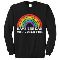 Have The Day You Voted For Rainbow Retro Vintage Sweatshirt