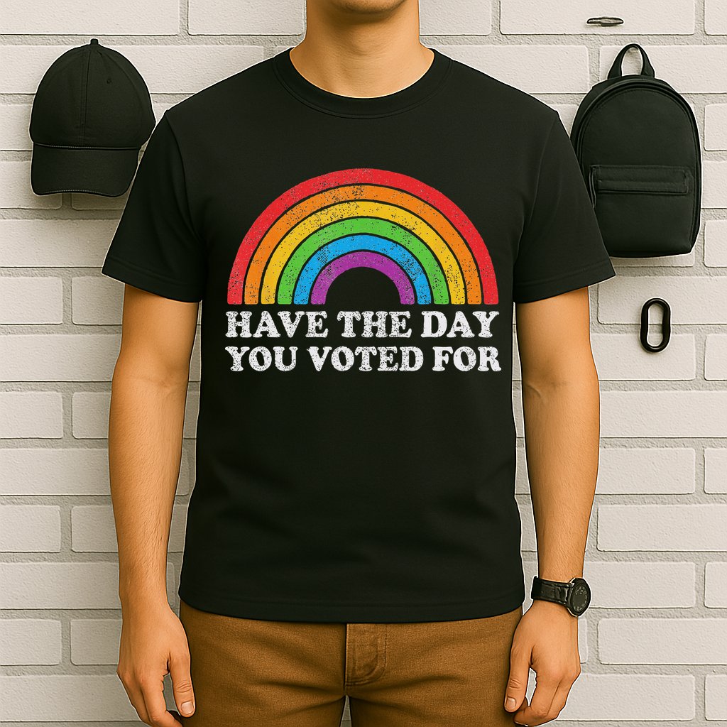 Have The Day You Voted For Rainbow Retro Vintage T-Shirt
