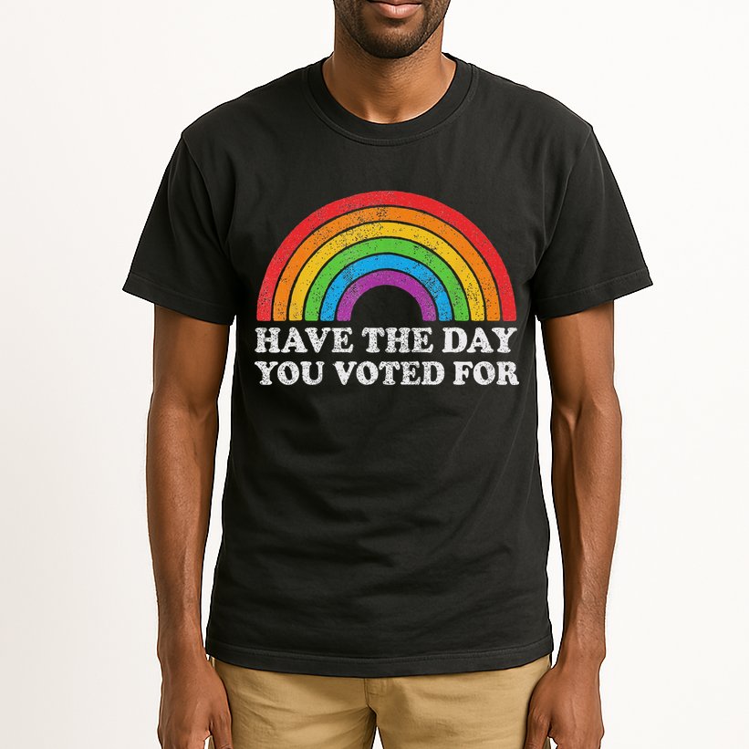 Have The Day You Voted For Rainbow Retro Vintage Tall T-Shirt