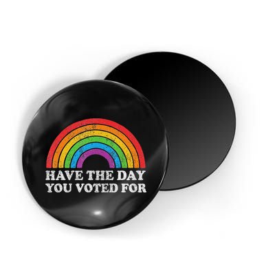 Have The Day You Voted For Rainbow Retro Vintage Magnet